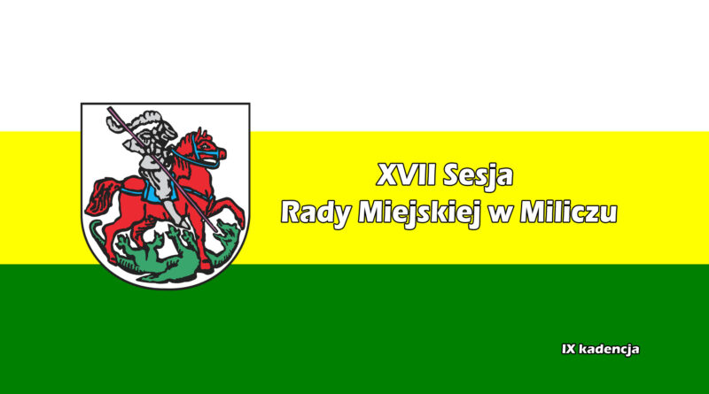 17. sesja Rady Miejskiej Milicza